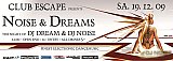 2009.12.19 - NOISE & DREAM - Escape - Liestal Basel - 2009 Flyers
