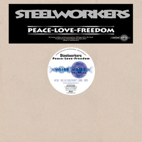 Steelworkers - Peace,Love,Freedom