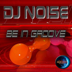 DJ Noise - Be in Groove