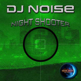 DJ Noise - Night Shooter