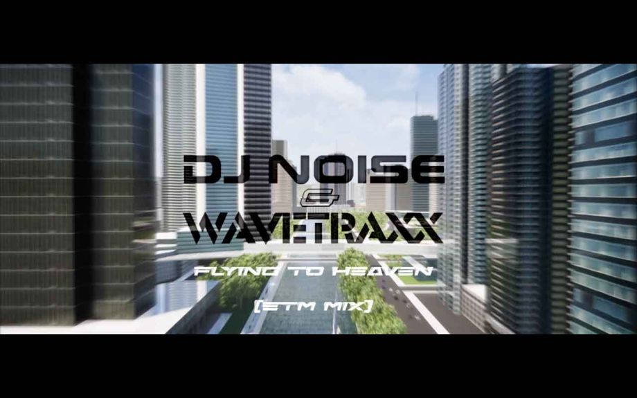 DJ Noise & Wavetraxx - Flying To Heaven  (ETM Video)